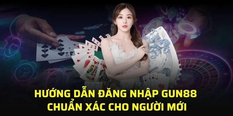Hướng dẫn đăng nhập GUN88 chuẩn xác cho newbie