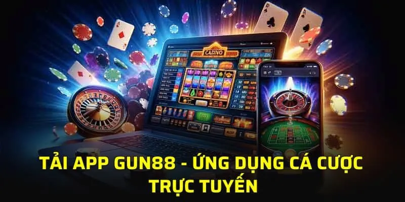 Tải app GUN88 - Ứng dụng cá cược trực tuyến